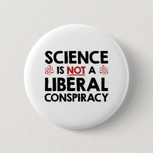 Chapa Redonda De 5 Cm La ciencia no es una conspiración liberal