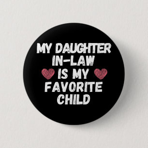 Chapa Redonda De 5 Cm La Cuñada De Hija Es Mi Hijo Favorito - Padre Grac