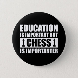 Chapa Redonda De 5 Cm La educación es importante, pero el ajedrez es imp