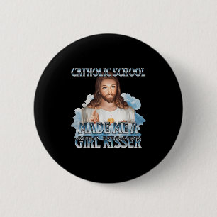 Chapa Redonda De 5 Cm La Escuela Católica Me Hizo Un Beso Chica Jesucris