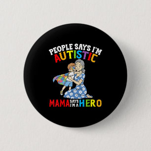 Chapa Redonda De 5 Cm La Gente Dice Que Soy Autista Mamá Dice Que Soy Un