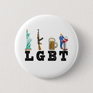 Chapa Redonda De 5 Cm La libertad LGBT arma cerveza Trump regalo polític