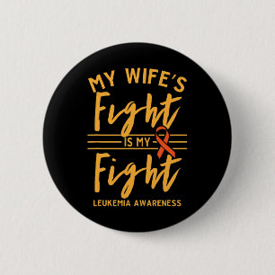Chapa Redonda De 5 Cm La lucha de mi esposa es conciencia de la leucemia