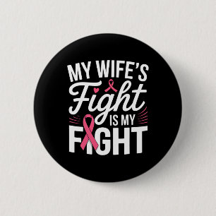 Chapa Redonda De 5 Cm La lucha de mi esposa es contra el cáncer de mama