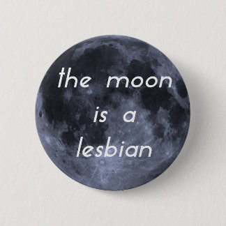 Chapa Redonda De 5 Cm La luna es una lesbiana