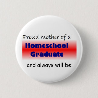 Chapa Redonda De 5 Cm La mamá del graduado de Homeschooled