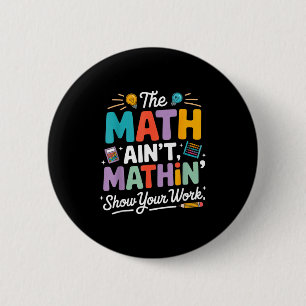 Chapa Redonda De 5 Cm La matemática no cuadra meme divertido de profesor