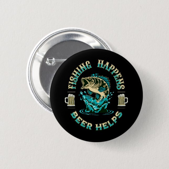 Chapa Redonda De 5 Cm La pesca sucede. ¡La cerveza ayuda! (Anverso y reverso)