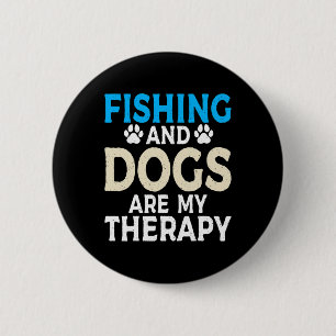 Chapa Redonda De 5 Cm La Pesca Y Los Perros Son Mi Terapia Angling Hunti