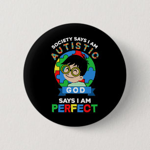 Chapa Redonda De 5 Cm La sociedad dice que soy autista Dios dice que soy