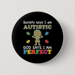 Chapa Redonda De 5 Cm La Sociedad Dice Que Soy Autista Y Dios Dice Que S