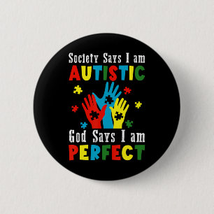 Chapa Redonda De 5 Cm La sociedad dice que soy el Dios autista dice que 