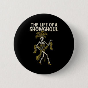 Chapa Redonda De 5 Cm La vida de un Showghoul