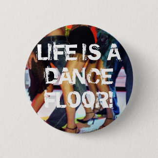 CHAPA REDONDA DE 5 CM ¡LA VIDA ES DANCE FLOOR!