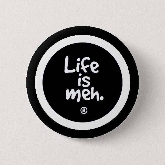 Chapa Redonda De 5 Cm La vida es Meh (Anverso)