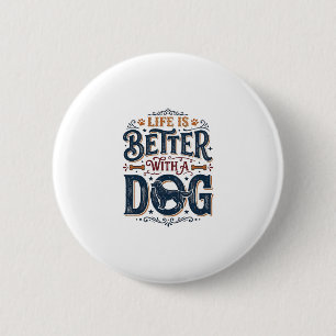 Chapa Redonda De 5 Cm La vida es mejor con un perro diseño de grabado vi