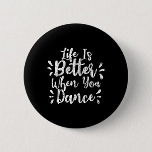 Chapa Redonda De 5 Cm La Vida Es Mejor Cuando Bailas Danzando Con Danza