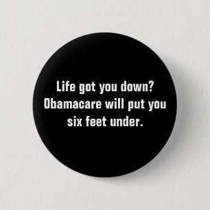 Chapa Redonda De 5 Cm ¿La vida le consiguió abajo? Obamacare le pondr