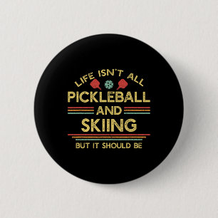 Chapa Redonda De 5 Cm La vida no es todo Picklell y esquí para el amante