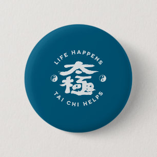 Chapa Redonda De 5 Cm La vida sucede Tai Chi ayuda ilustración