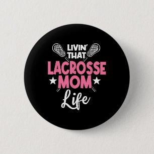 Chapa Redonda De 5 Cm Lacrosse Mom Player Team Sport Mommy Día de la Mad