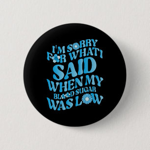 Chapa Redonda De 5 Cm Lamento Lo Que Dije Cuando Mi Azúcar En Sangre Est