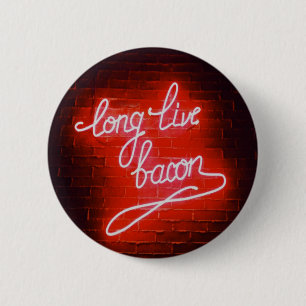 Chapa Redonda De 5 Cm Larga vida al Rótulo de Bacon Neon, amante del Bac