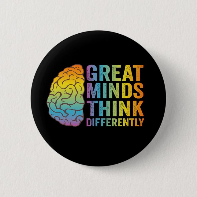 Chapa Redonda De 5 Cm Las Grandes Mentes Piensan Que La Neurodivergencia (Anverso)