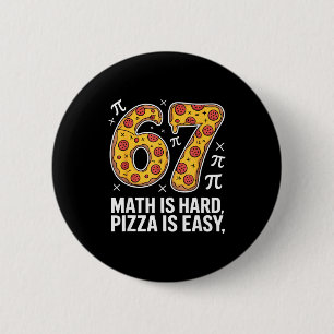 Chapa Redonda De 5 Cm Las matemáticas son difíciles, la pizza es fácil,