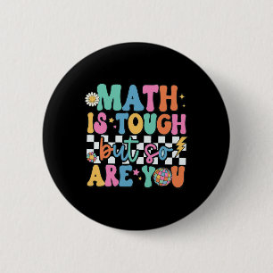 Chapa Redonda De 5 Cm Las Matemáticas Son Difíciles Pero Tú También Lo E