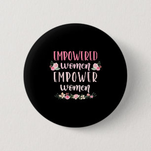 Chapa Redonda De 5 Cm Las mujeres empoderadas empoderan a las mujeres mo