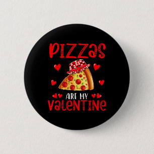 Chapa Redonda De 5 Cm Las pizzas son mi San Valentín Amantes de la comid