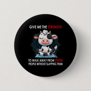 Chapa Redonda De 5 Cm Las Vacas Me Dan La Fuerza Para Alejarme De Los Es