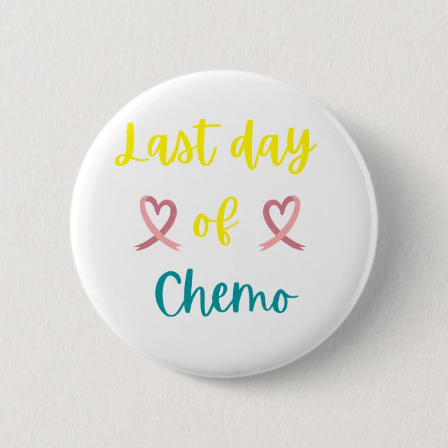 Chapa Redonda De 5 Cm Last day of chemo (Anverso)