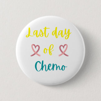 Chapa Redonda De 5 Cm Last day of chemo