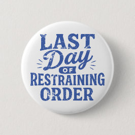 Chapa Redonda De 5 Cm Last Day of Restraining Order Blue Print