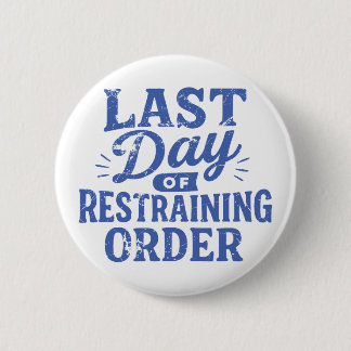 Chapa Redonda De 5 Cm Last Day of Restraining Order Blue Print