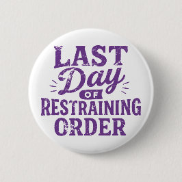Chapa Redonda De 5 Cm Last Day of Restraining Order Purple Print