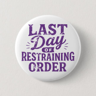 Chapa Redonda De 5 Cm Last Day of Restraining Order Purple Print