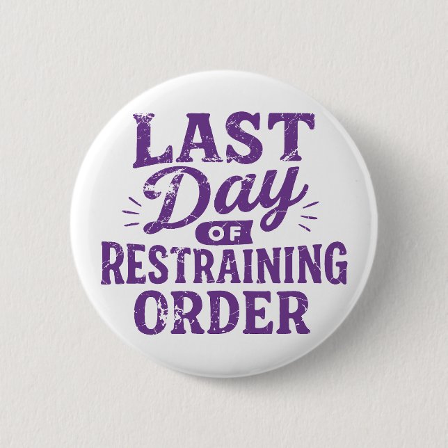 Chapa Redonda De 5 Cm Last Day of Restraining Order Purple Print (Anverso)