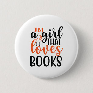 Chapa Redonda De 5 Cm Leer arte es sólo un Chica que ama los libros
