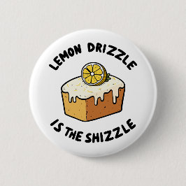 Chapa Redonda De 5 Cm Lemon Drizzle es el Shizzle