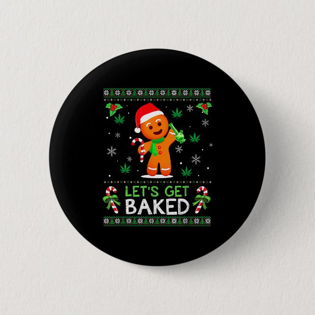 Chapa Redonda De 5 Cm Lets Get Baked Ugly Sweater Weed Christmas Xmas  (Anverso)