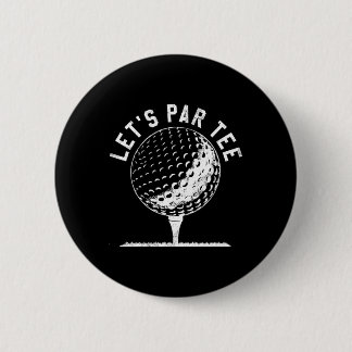Chapa Redonda De 5 Cm Lets Par Tee Shirt Funny Golf Player Gift 
