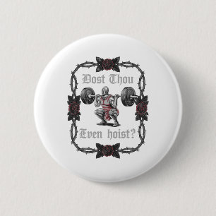 Chapa Redonda De 5 Cm ¿Levantas peso como un caballero Dost Thou Even Ho