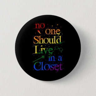 Chapa Redonda De 5 Cm LGBT No One Should Live In A Closet. Gay Pride