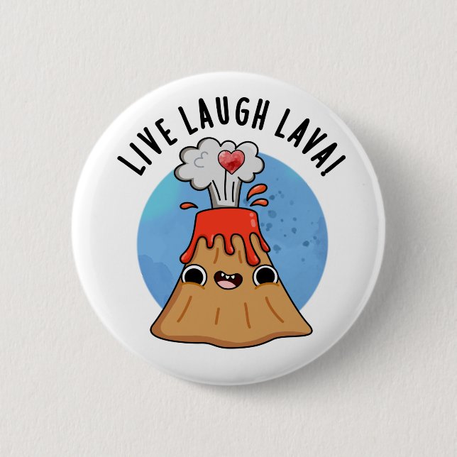 Chapa Redonda De 5 Cm Lía en vivo Lava Funny Volcano Pun (Anverso)