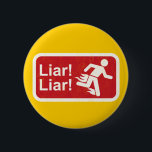 Chapa Redonda De 5 Cm Liar Liar<br><div class="desc">Pantalones incendiados</div>