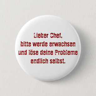 Chapa Redonda De 5 Cm "Lieber Chef, bitte werde erwachsen..."