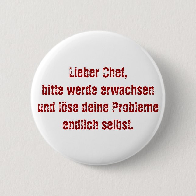Chapa Redonda De 5 Cm "Lieber Chef, bitte werde erwachsen..." (Anverso)